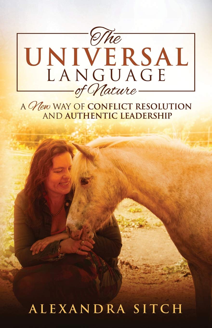 The Universal Language of Nature: A New Way of Conflict Resolution and Authentic Leadership Law