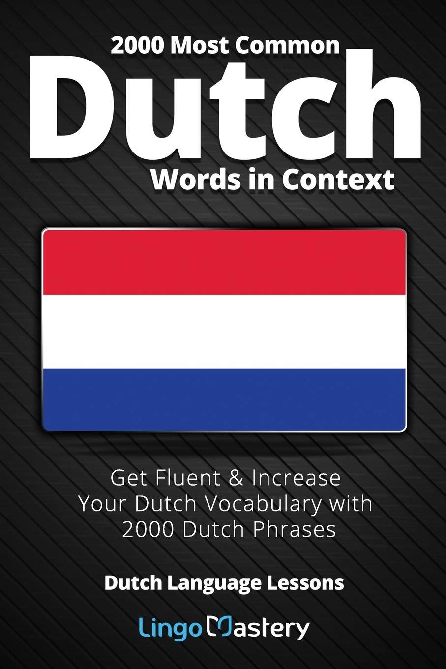 2000 Most Common Dutch Words in Context: Get Fluent & Increase Your Dutch Vocabulary with 2000 Dutch Phrases (Dutch Language Lessons) Computer Science