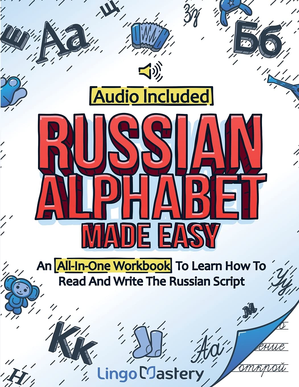 Russian Alphabet Made Easy: An All-In-One Workbook To Learn How To Read And Write The Russian Script Study Guides