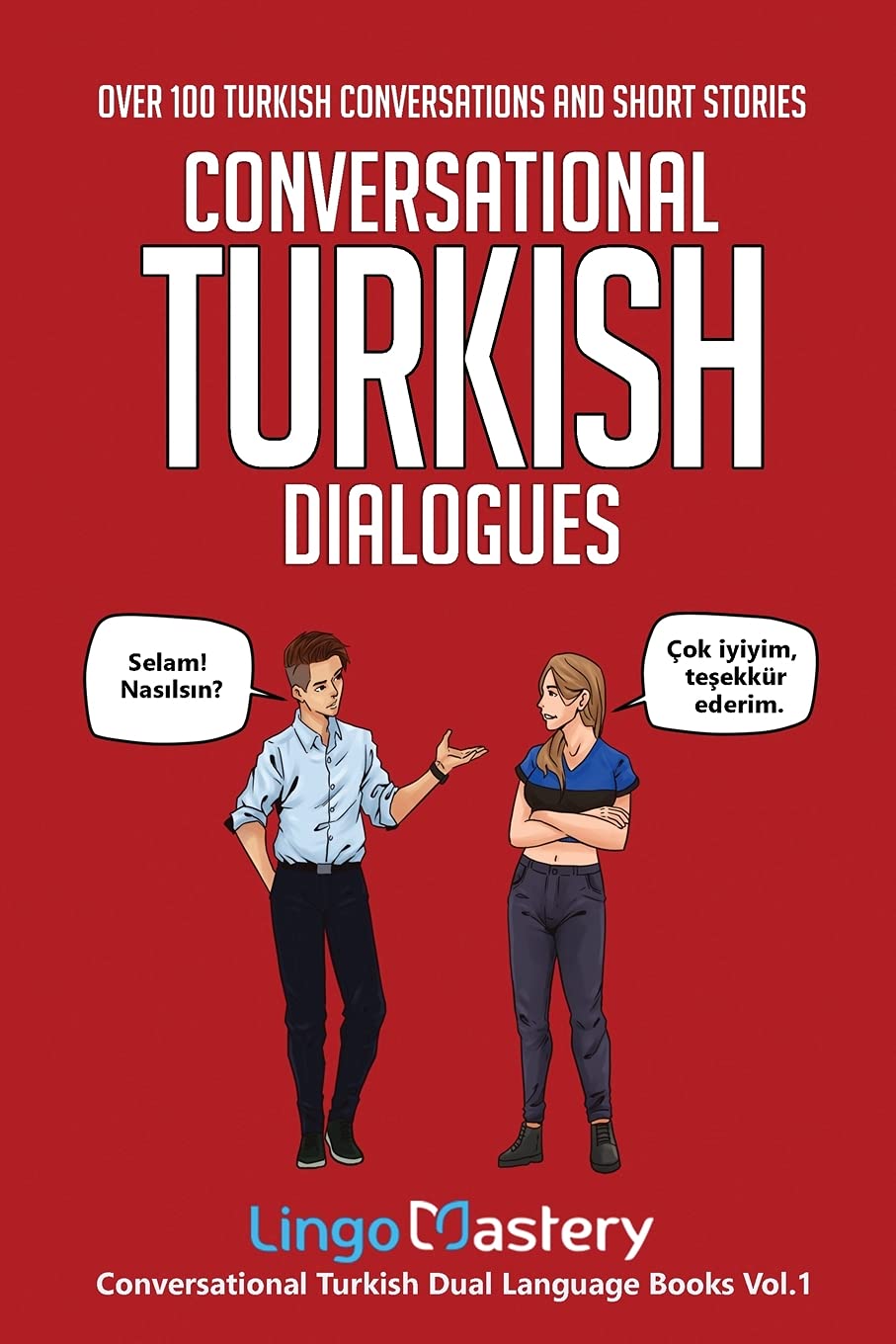 Conversational Turkish Dialogues: Over 100 Turkish Conversations and Short Stories (Conversational Turkish Dual Language Books, Band 1) Social Sciences
