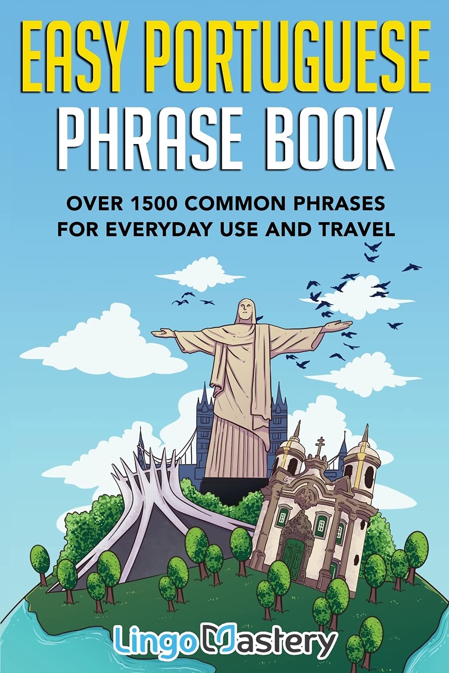 Easy Portuguese Phrase Book: Over 1500 Common Phrases For Everyday Use And Travel Media & Communication