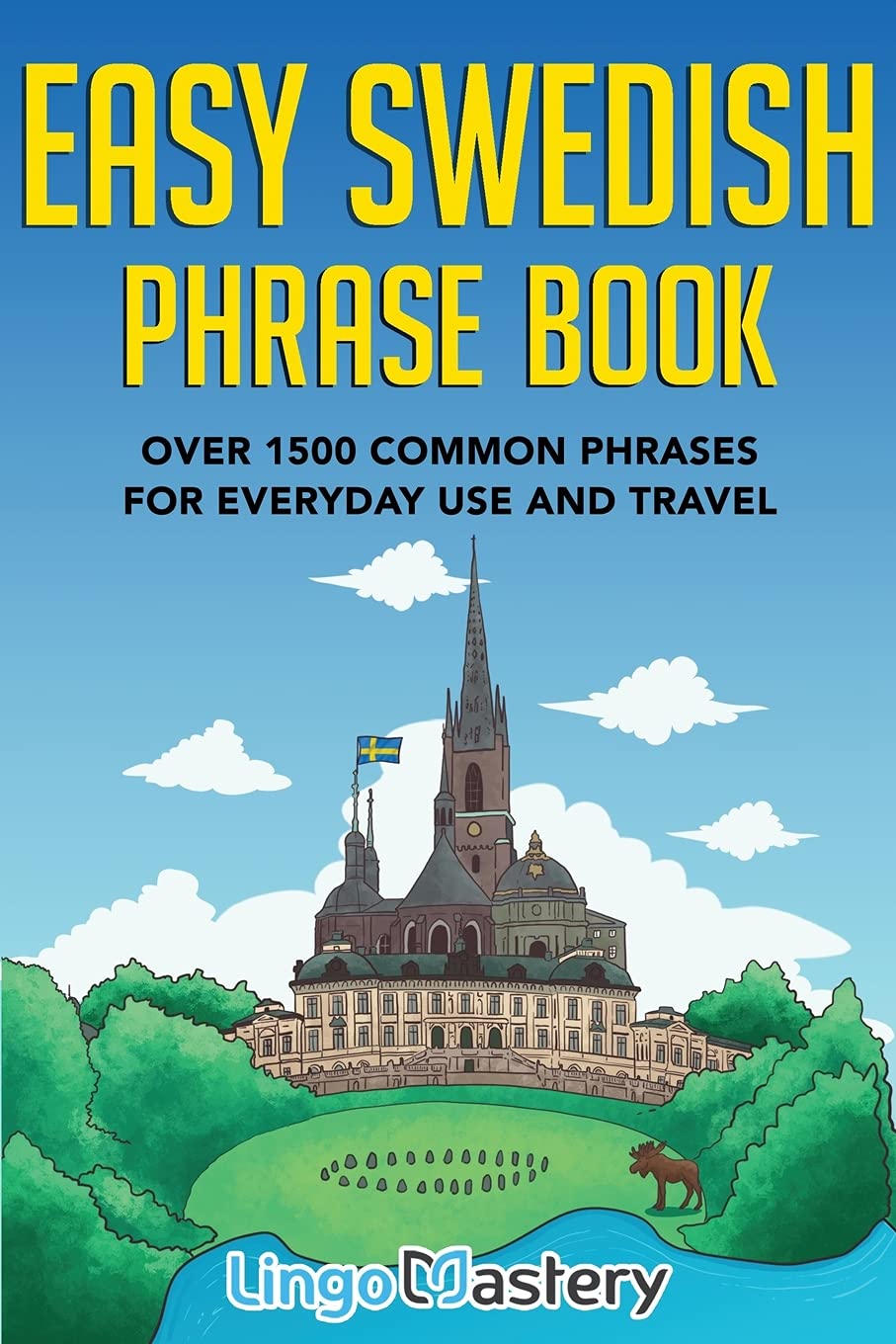Easy Swedish Phrase Book: Over 1500 Common Phrases For Everyday Use And Travel Media & Communication