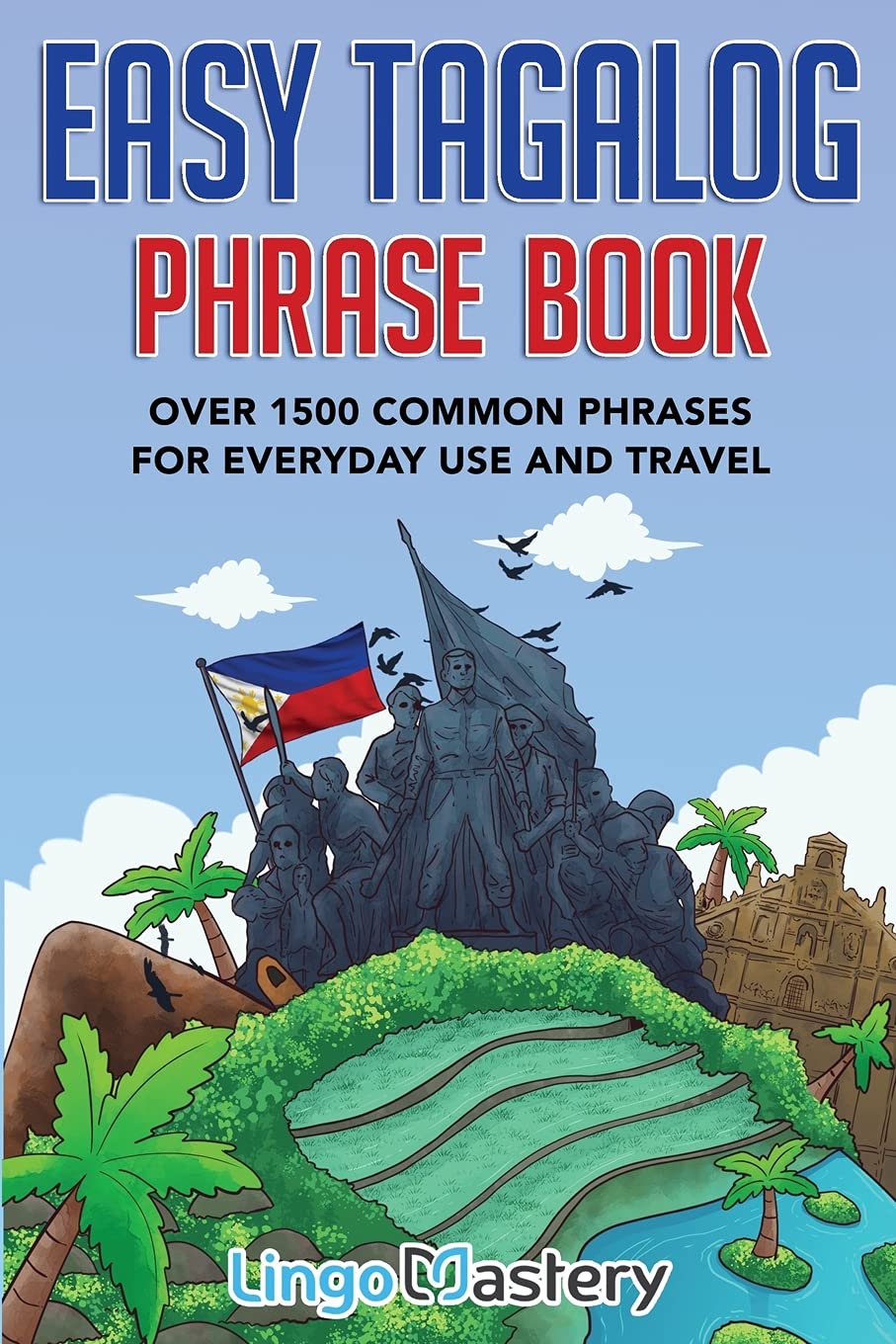 Easy Tagalog Phrase Book: Over 1500 Common Phrases For Everyday Use And Travel Media & Communication