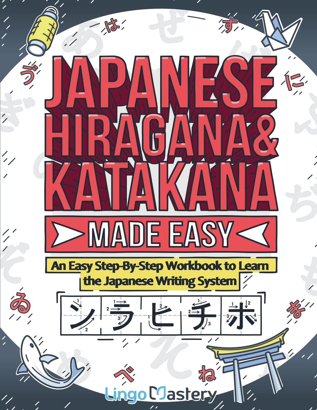 Japanese Hiragana and Katakana Made Easy: An Easy Step-By-Step Workbook to Learn the Japanese Writing System Foreign Languages ​​& Dictionaries