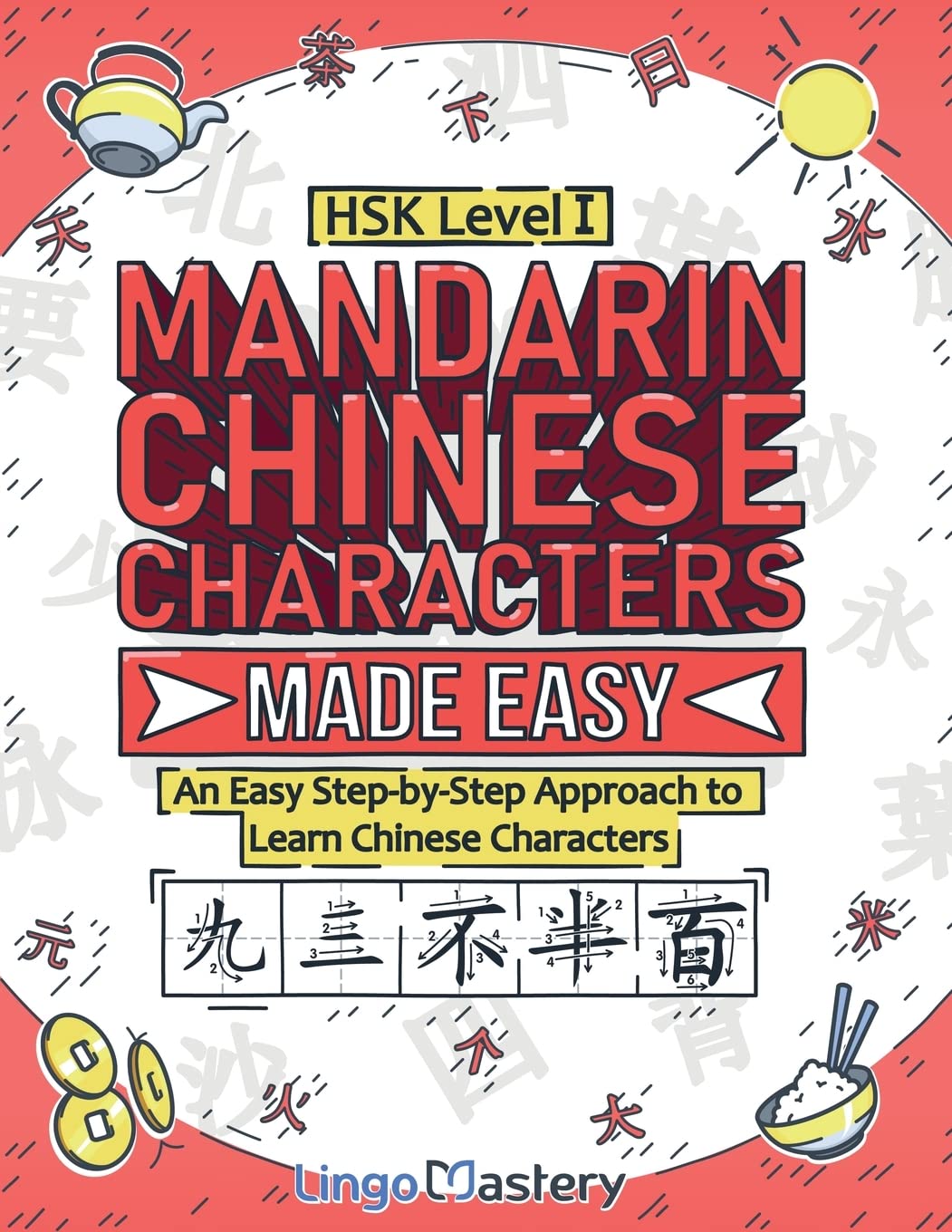 Mandarin Chinese Characters Made Easy: An Easy Step-by-Step Approach to Learn Chinese Characters (HSK Level 1) Contemporary literature