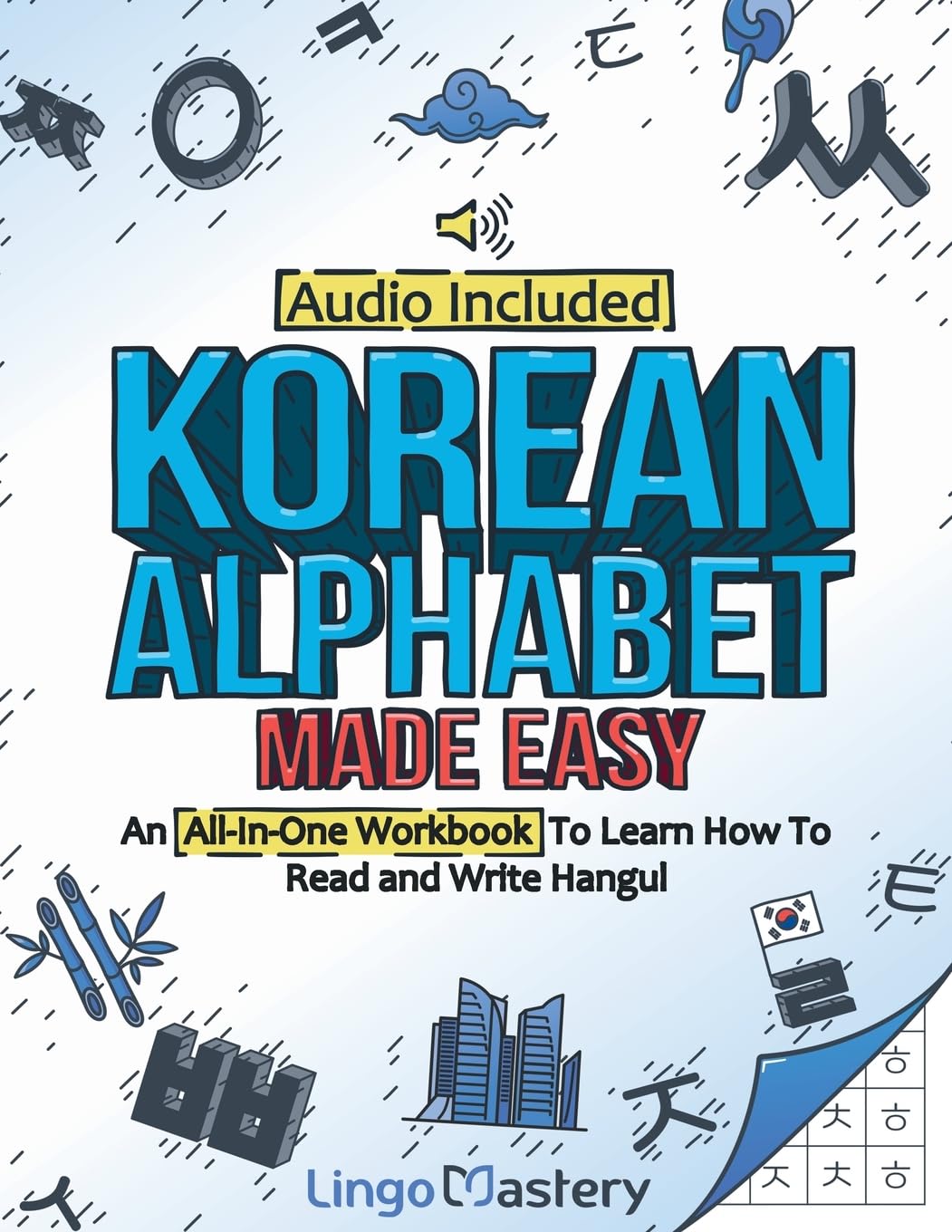 Korean Alphabet Made Easy: An All-In-One Workbook To Learn How To Read and Write Hangul Social Sciences