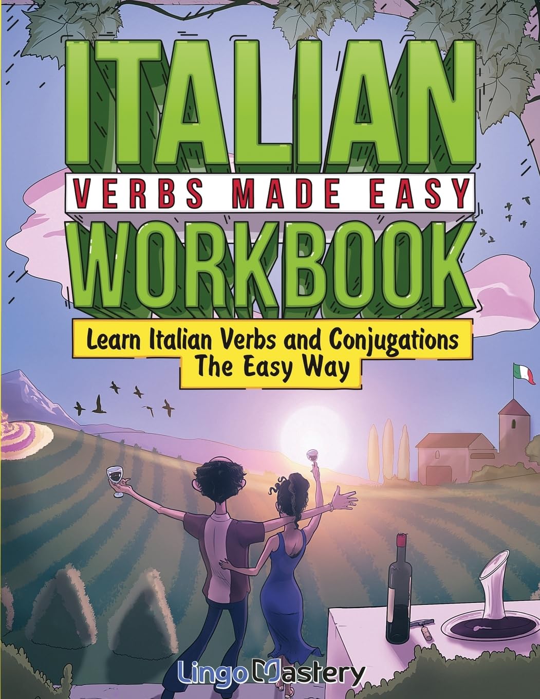 Italian Verbs Made Easy Workbook: Learn Italian Verbs and Conjugations The Easy Way Computer Science