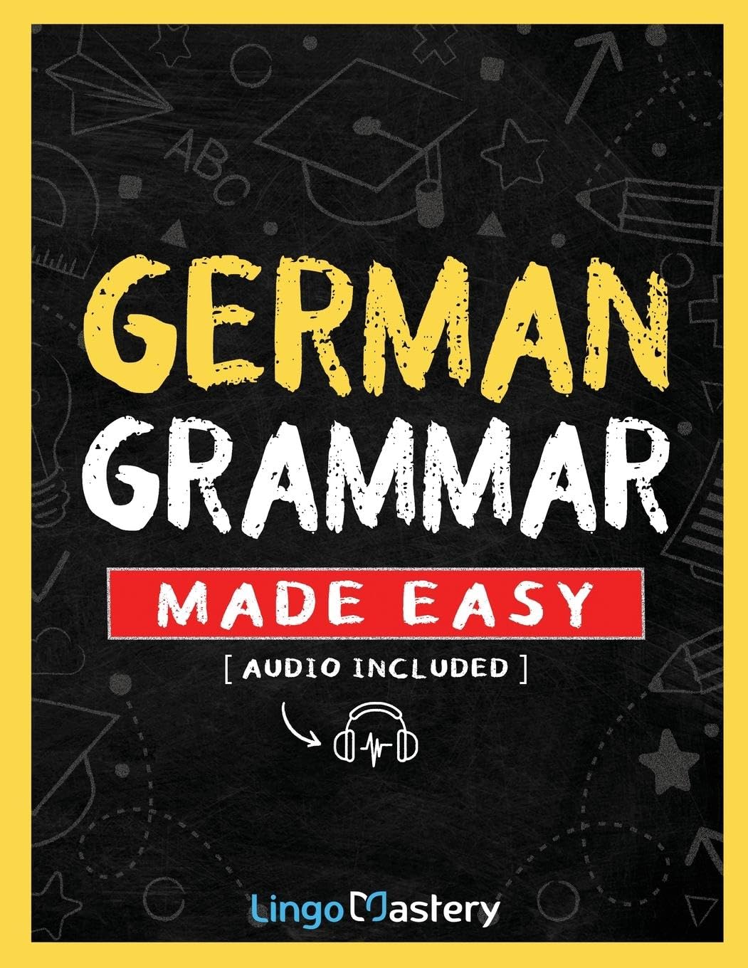 German Grammar Made Easy: A Comprehensive Workbook To Learn German Grammar For Beginners (Audio Included) Leisure, Home & Garden