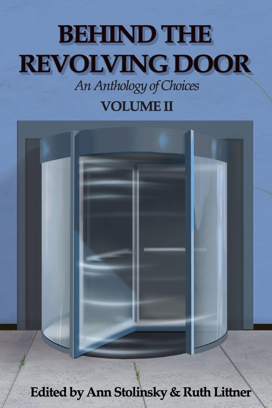 Behind the Revolving Door, an Anthology of Choices, Volume II Contemporary literature