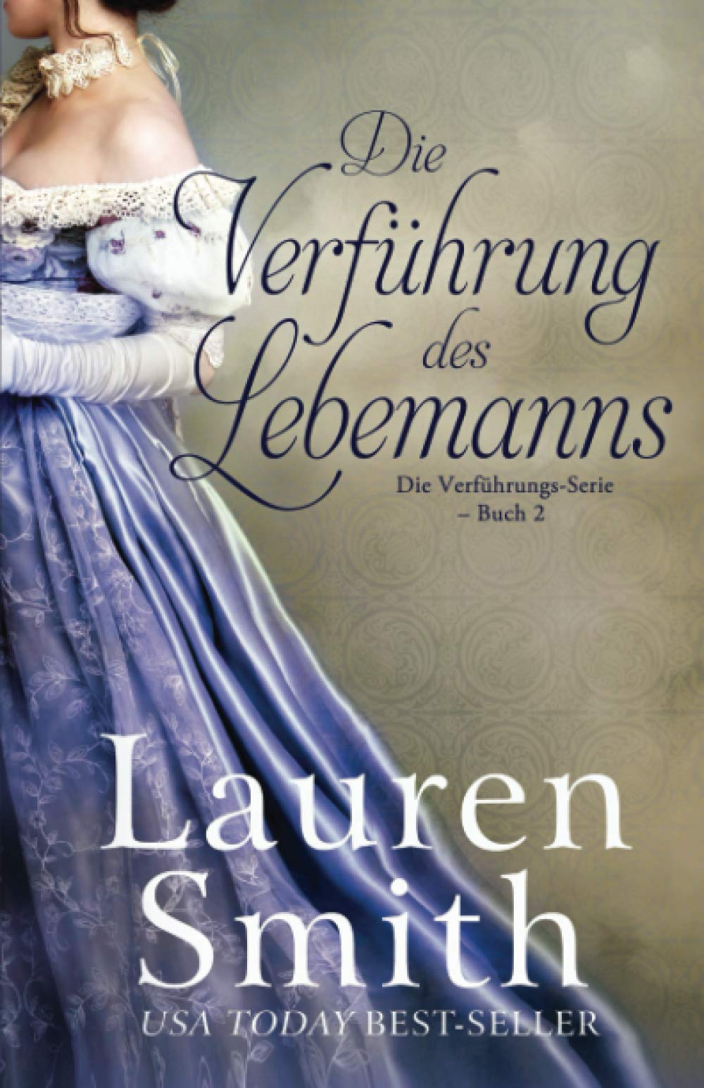 Die Verführung des Lebemanns (Die Verführungs-Serie, Band 2) Historical Fiction