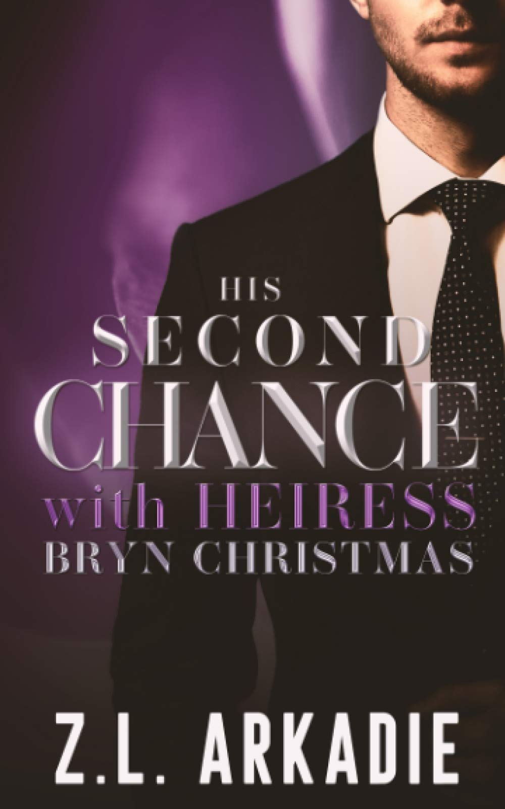 His Second Chance With Heiress Bryn Christmas: The Complete Story Contemporary literature