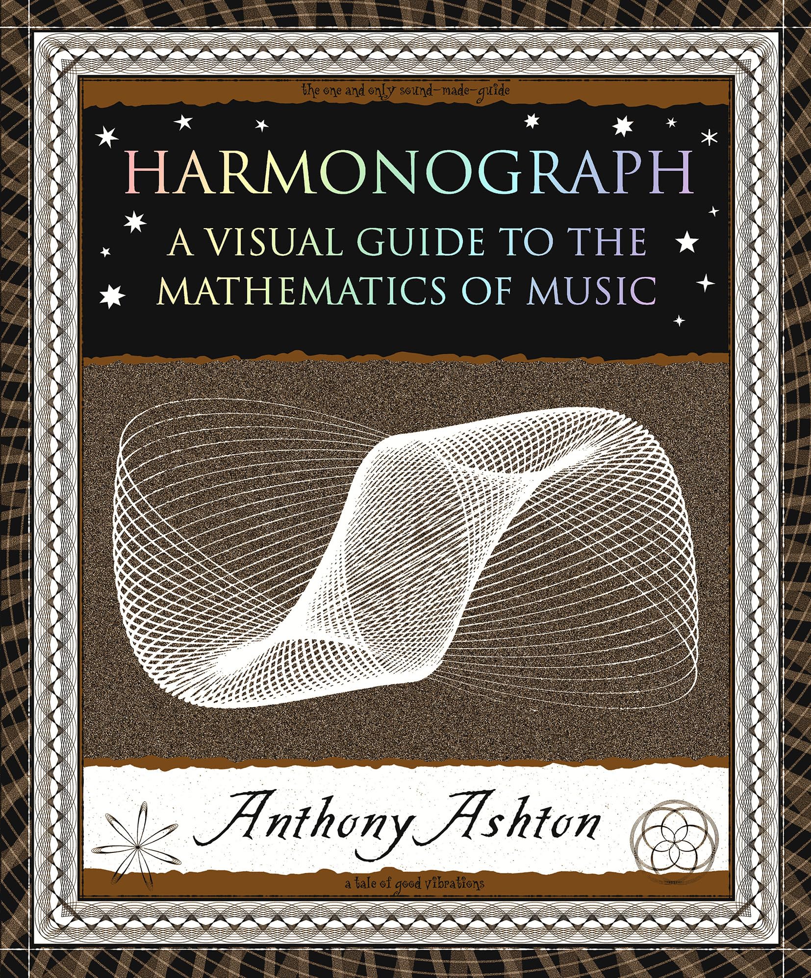 Harmonograph: A Visual Guide to the Mathematics of Music (Wooden Books U.s. Editions) Arts & Music