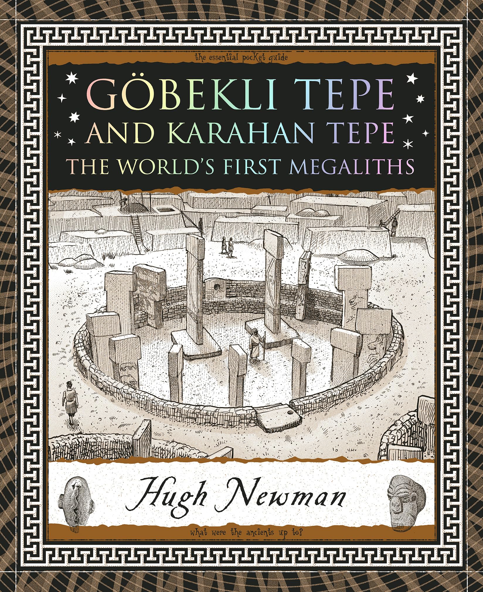 Göbekli Tepe and Karahan Tepe: The World's First Megaliths (Wooden Books North America Editions) Social Sciences