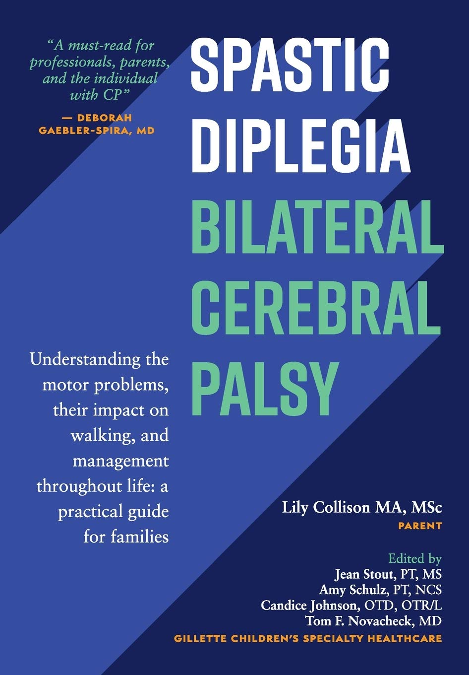 Spastic Diplegia--Bilateral Cerebral Palsy: Understanding the Motor Problems, Their Impact on Walking, and Management Throughout Life: a Practical Guide for Families book