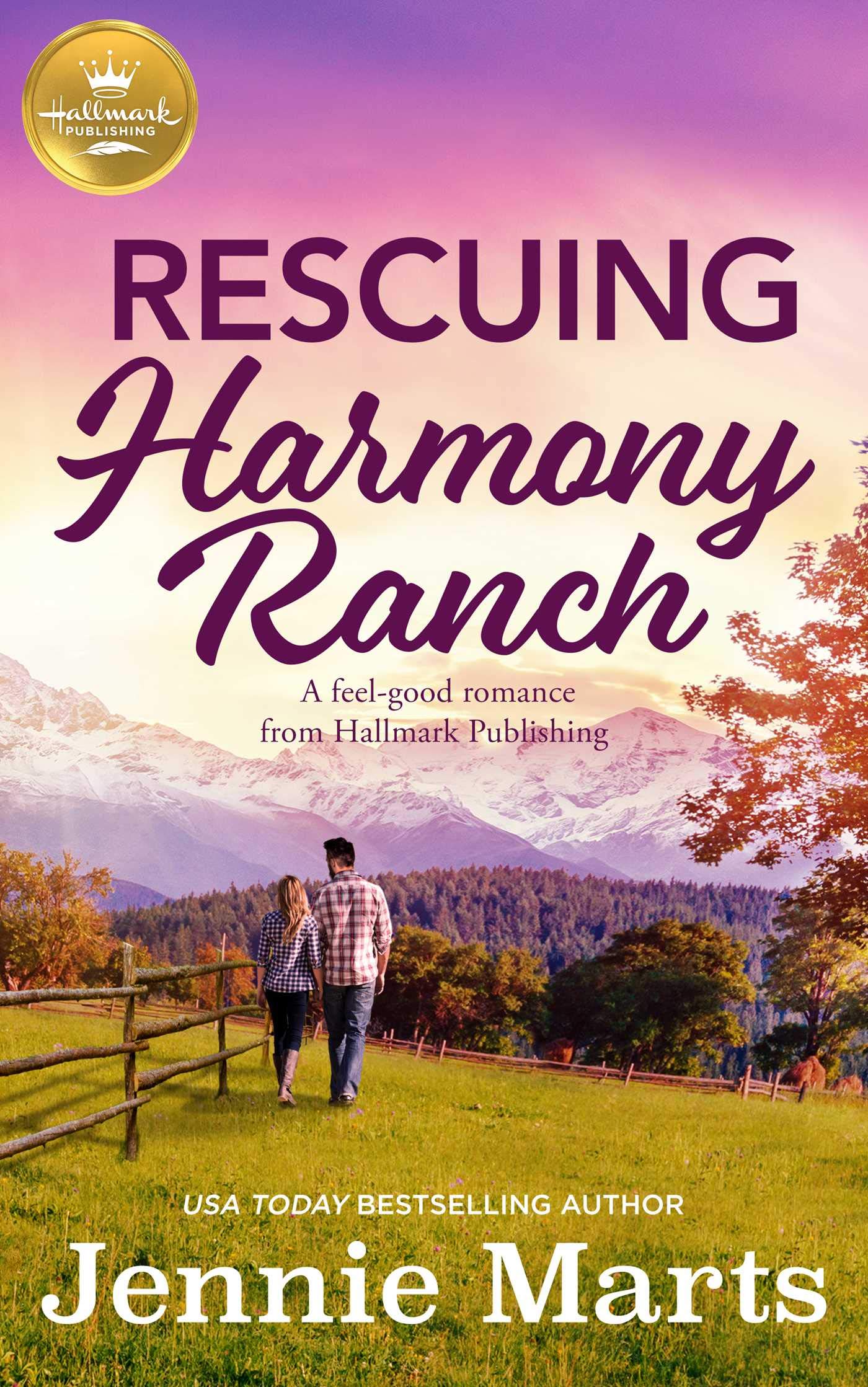 Rescuing Harmony Ranch: A feel-good romance from Hallmark Publishing Contemporary literature