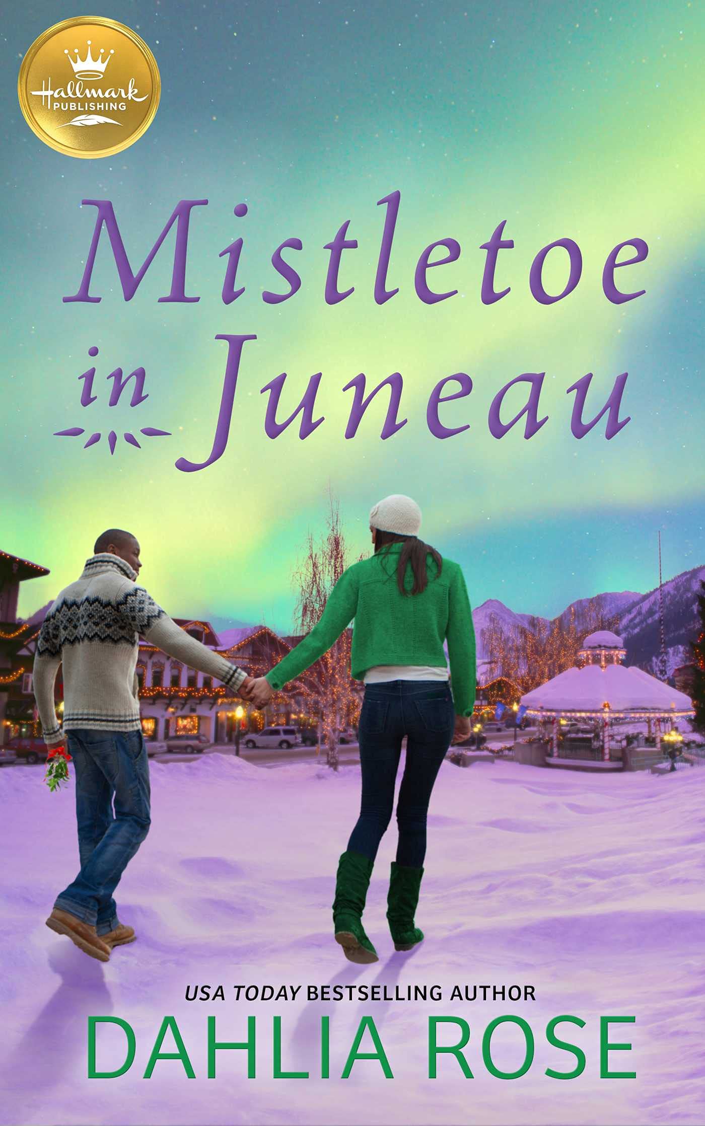 Mistletoe in Juneau: An Alaskan Christmas Romance from Hallmark Publishing Holiday Reading