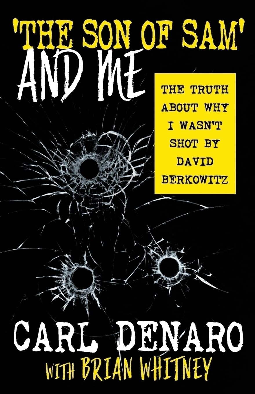 'THE SON OF SAM' AND ME: The Truth About Why I Wasn’t Shot By David Berkowitz Law