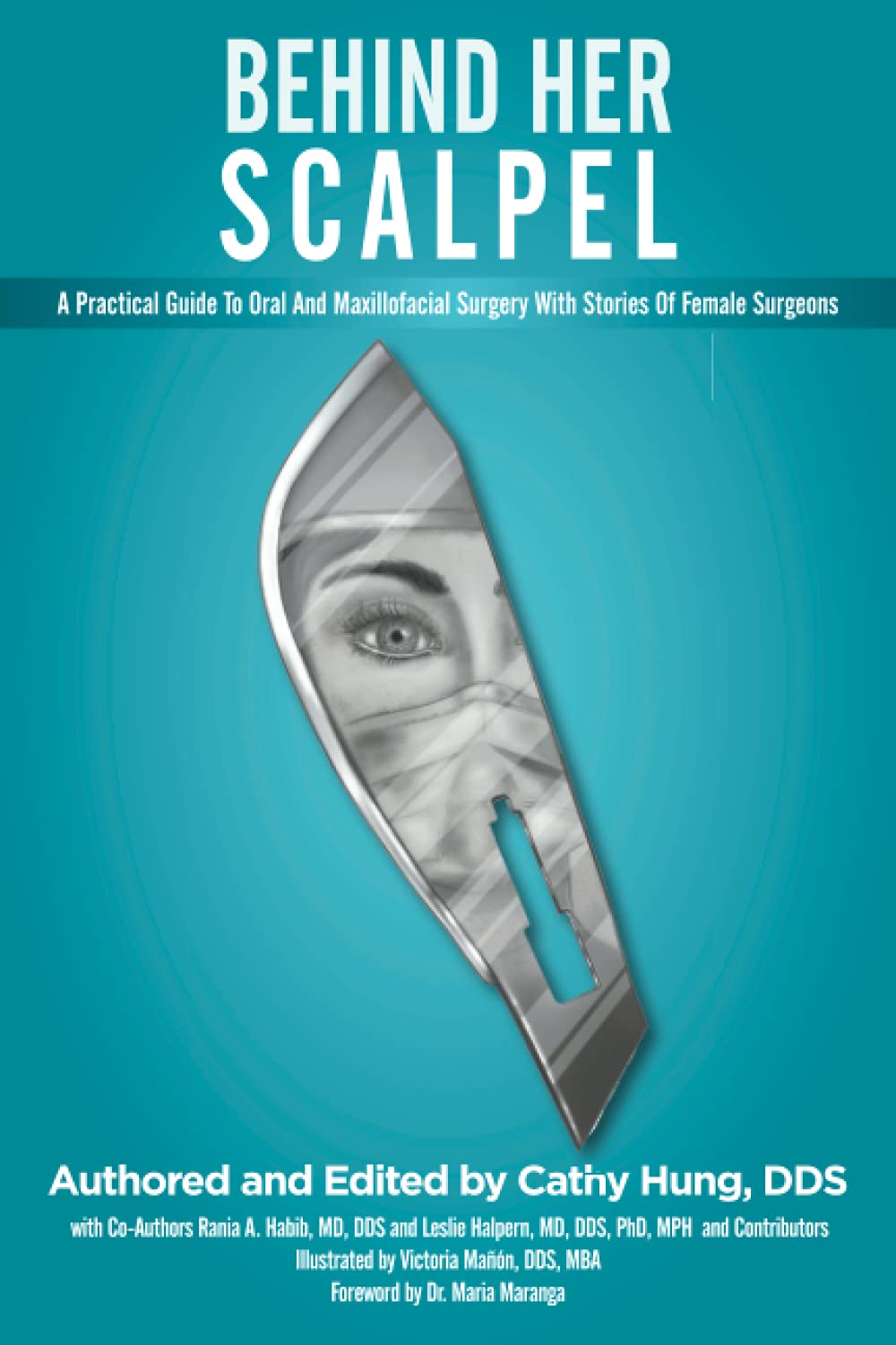 Behind Her Scalpel: A Practical Guide to Oral and Maxillofacial Surgery with Stories of Female Surgeons Medicine