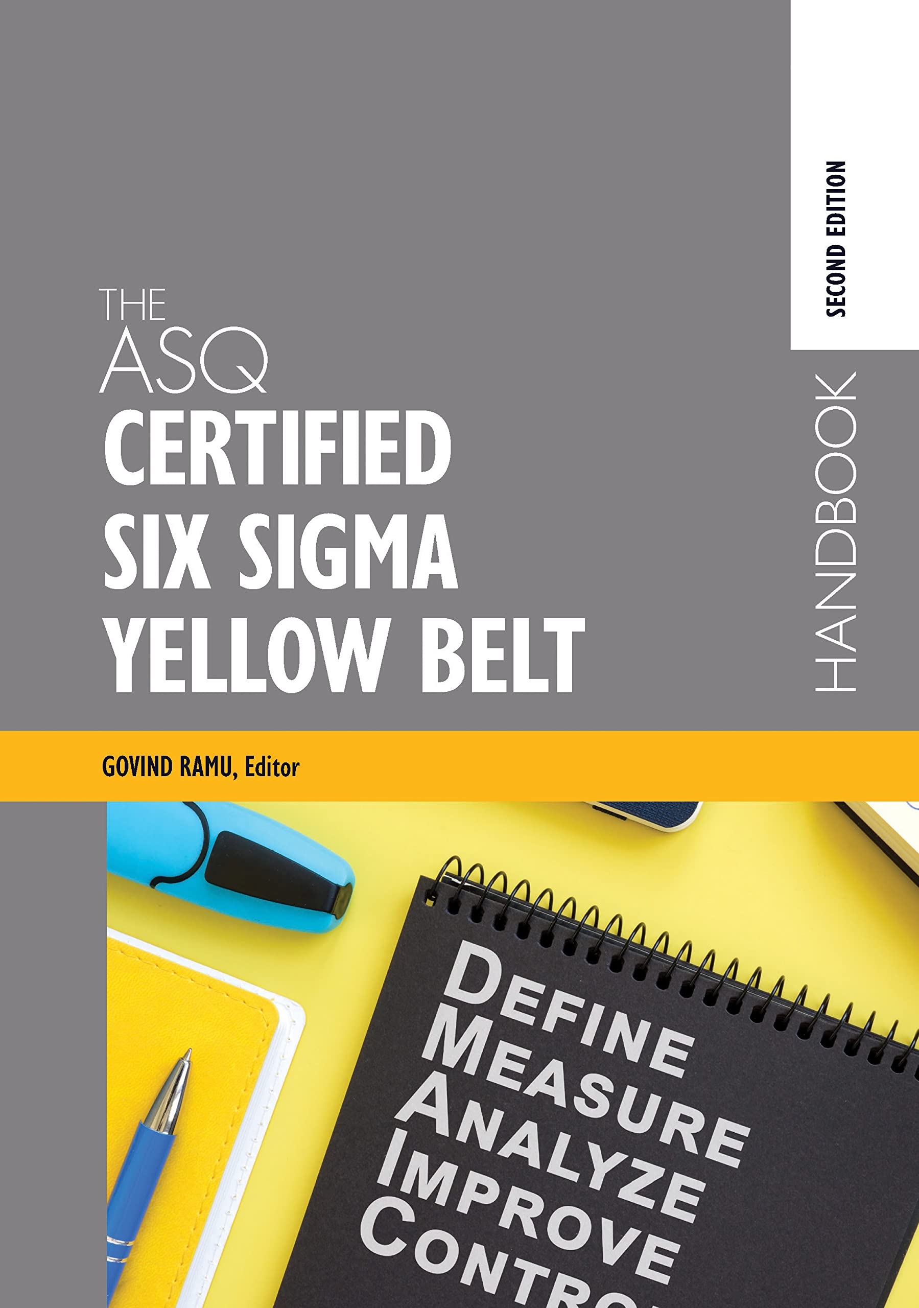 The ASQ Certified Six Sigma Yellow Belt Handbook Business, Finance & Career