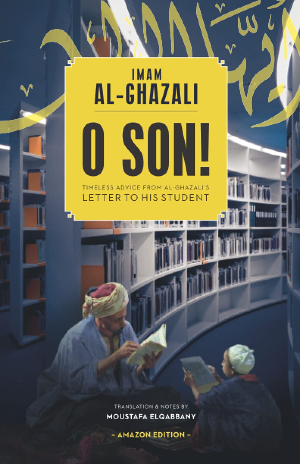 O Son! A Translation of Ayyuhal Walad Religion & Esotericism