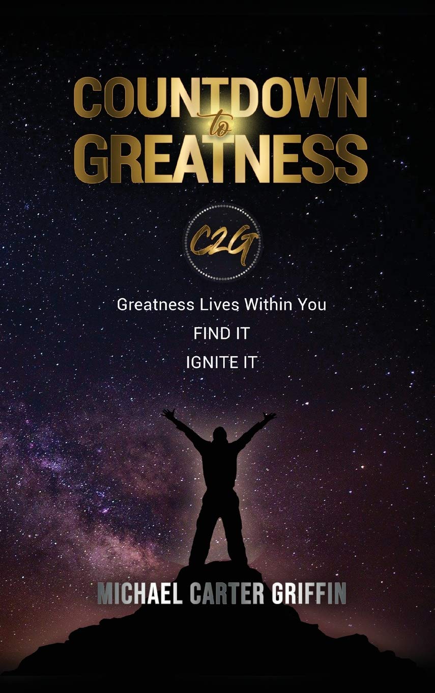 Countdown to Greatness: C2G Greatness Lives Within You Find It Ignite It Self-help