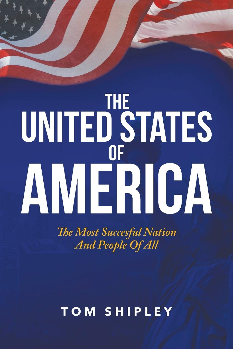 The United States of America: The Most Successful Nation and People of All Business, Finance & Career