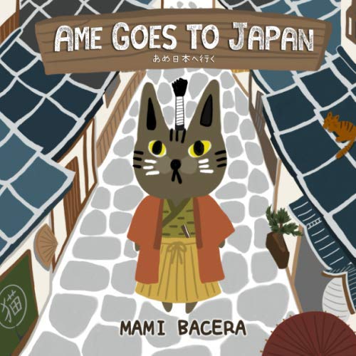 Ame Goes to Japan: A Book About One Cool Cat's Travels In Japan Non-fiction