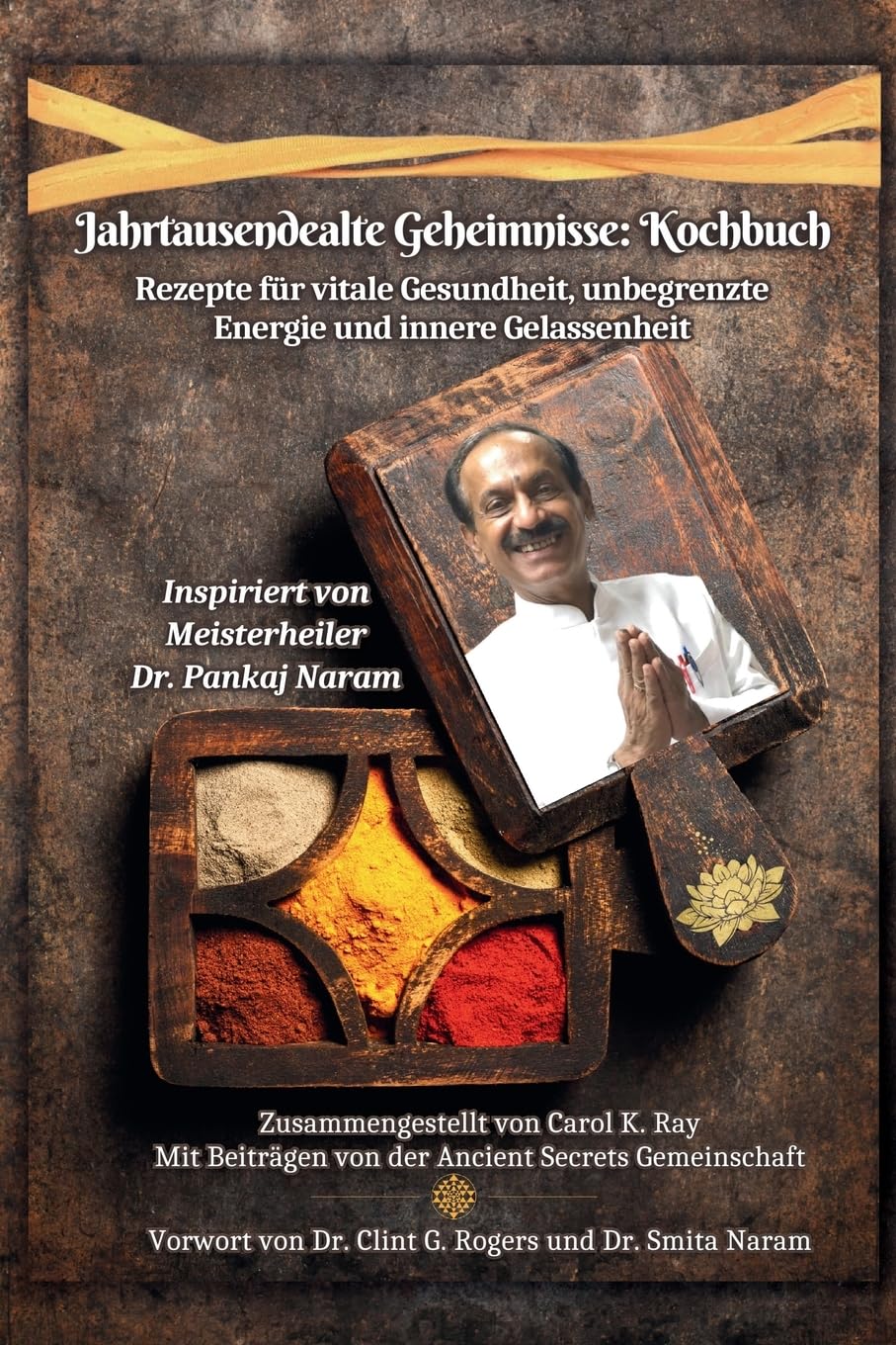 Jahrtausendealte Geheimnisse: Kochbuch: Rezepte für vitale Gesundheit, unbegrenzte Energie & innere Gelassenheit Medicine