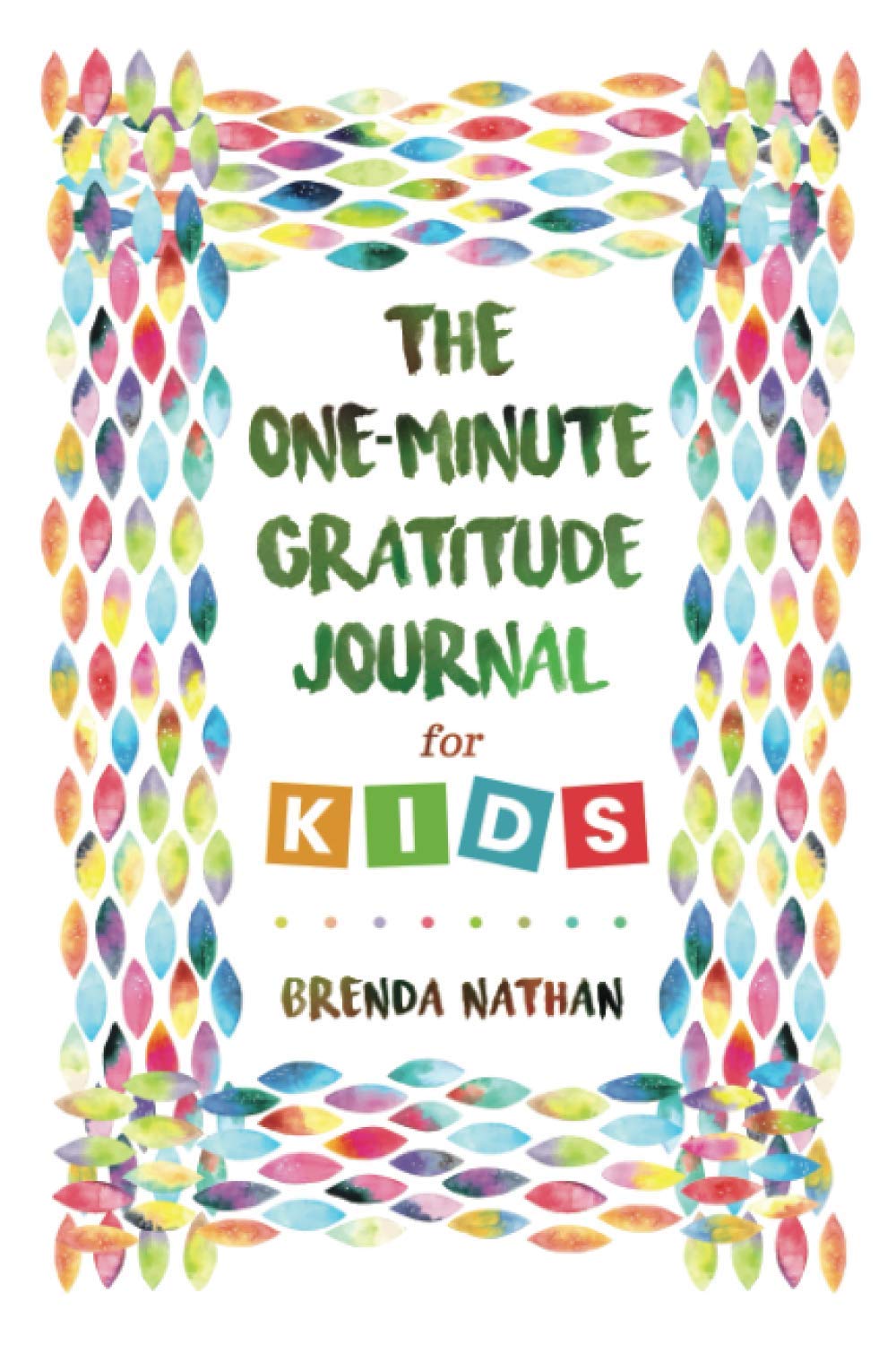 The One-Minute Gratitude Journal for Kids: Journal to Increase Gratitude, Mindfulness and Happiness Non-fiction