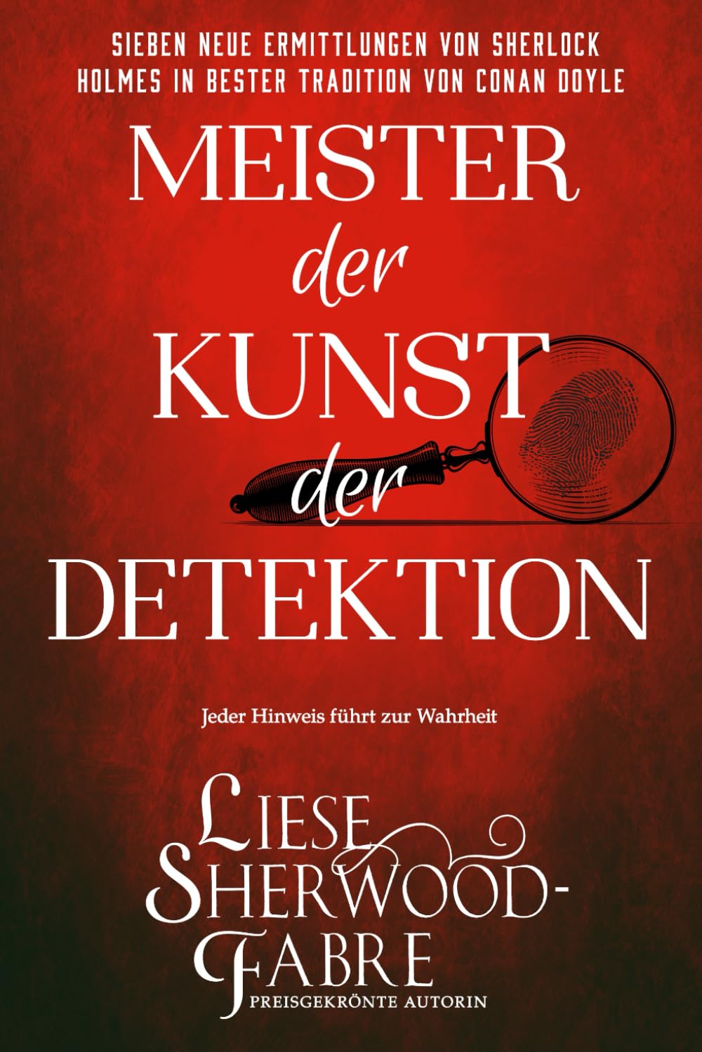 Meister der Kunst der Detektion: Sieben neue Ermittlungen von Sherlock Holmes in bester Tradition von Conan Doyle Action & Adventure
