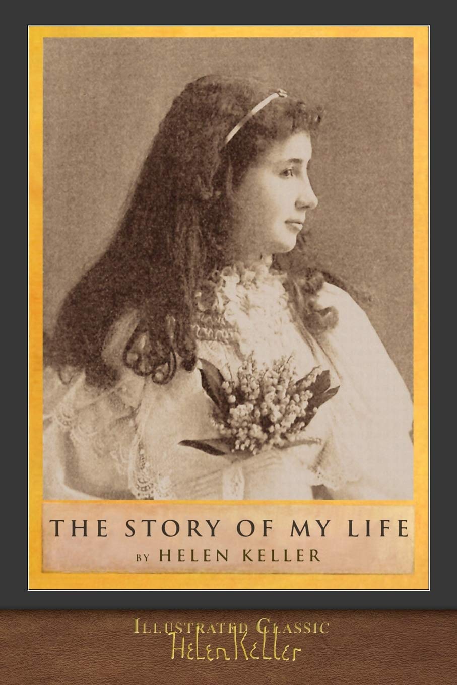 The Story of My Life: Illustrated Classic Books