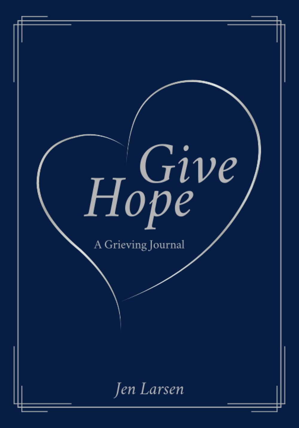 Give Hope: A Grieving Journal to Remember the One You Lost Death & Mourning