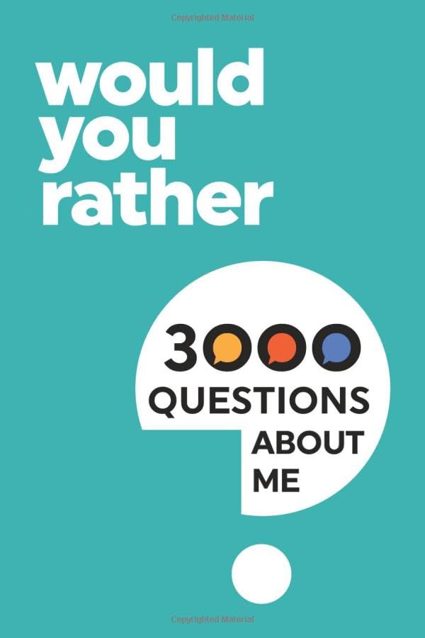 3000 Would You Rather Questions About Me: Which Would You Choose Question Game Book Leisure & Fun
