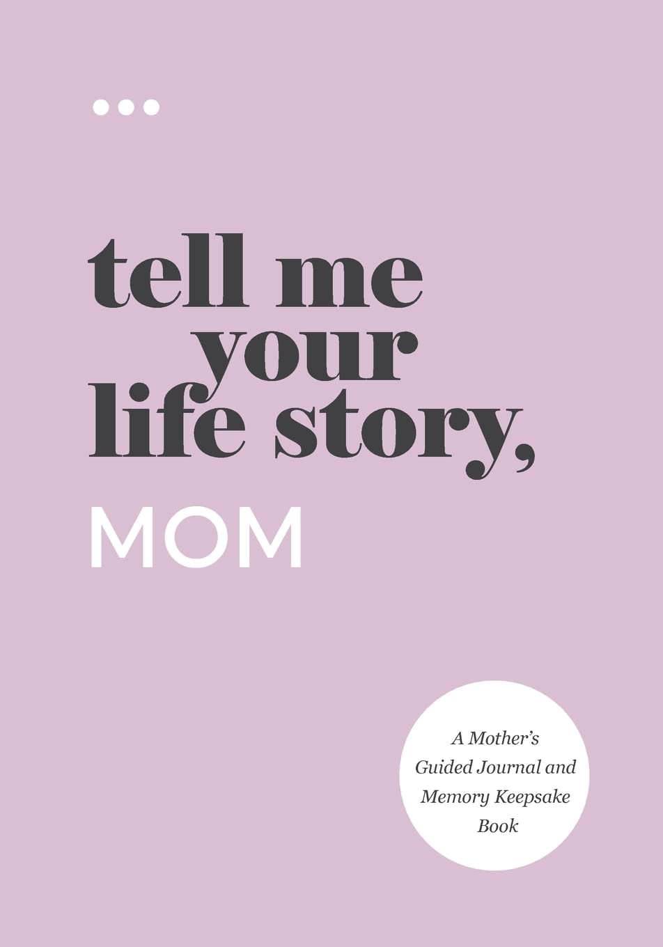 Tell Me Your Life Story, Mom Memories