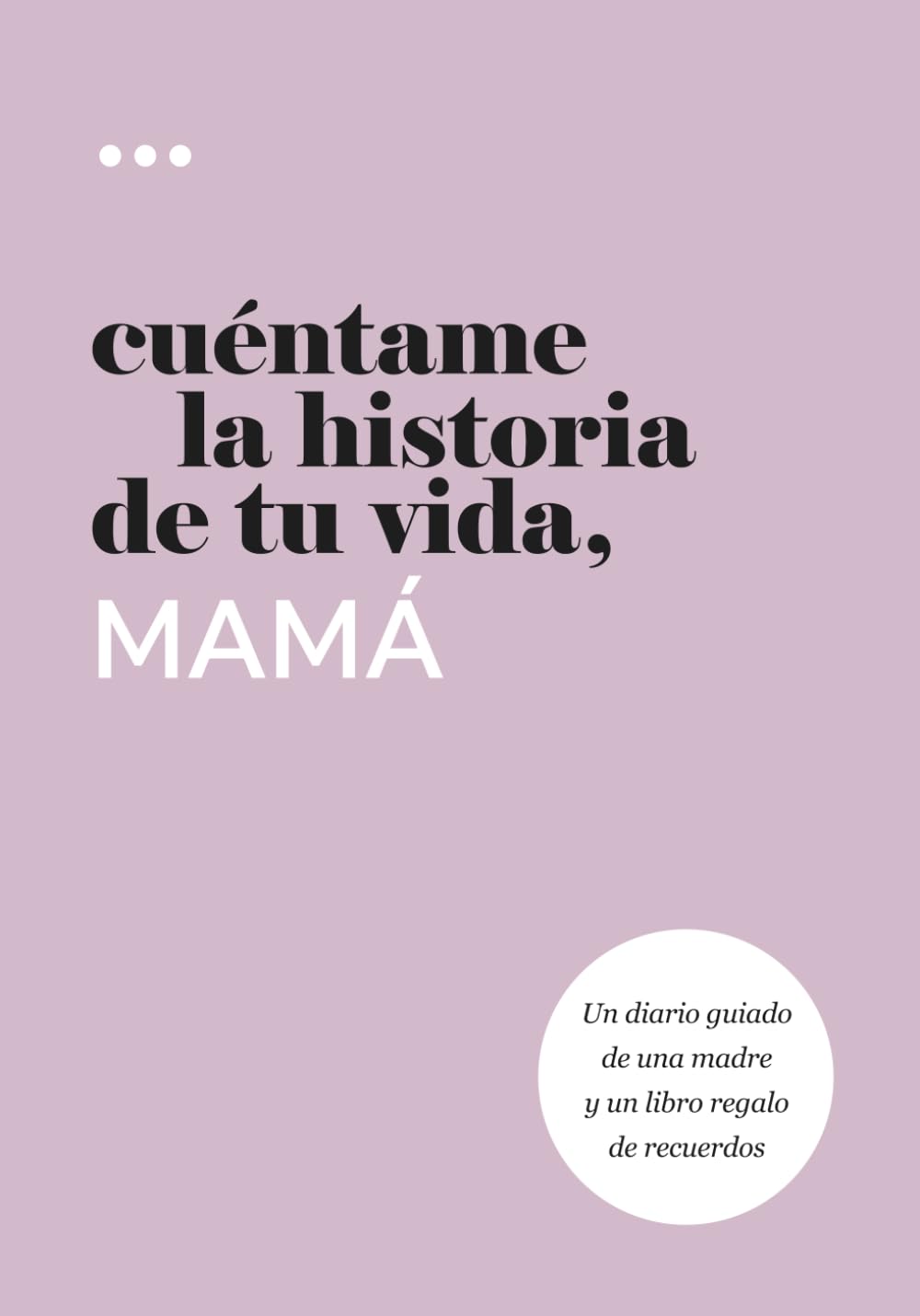 Cuéntame la historia de tu vida, mamá: Un diario guiado de una madre y un libro regalo de recuerdos book