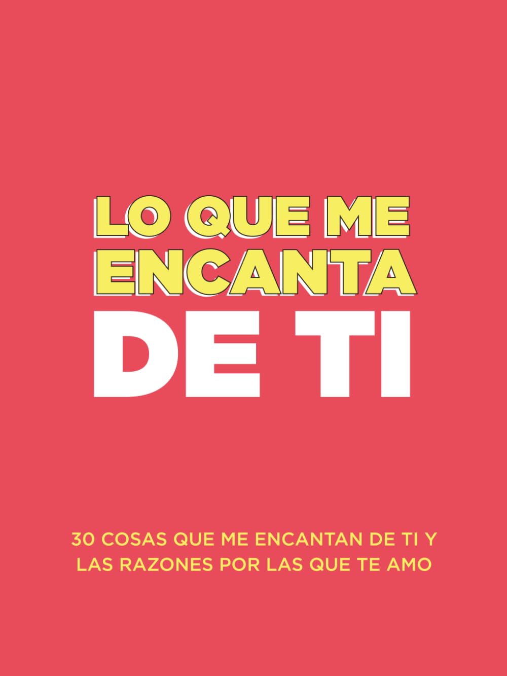 Lo que me encanta de ti: 30 cosas que me encantan de ti y las razones por las que te amo. Libro de regalos para completar. Regalos de aniversario para parejas, para ella y para él Partnership & Love