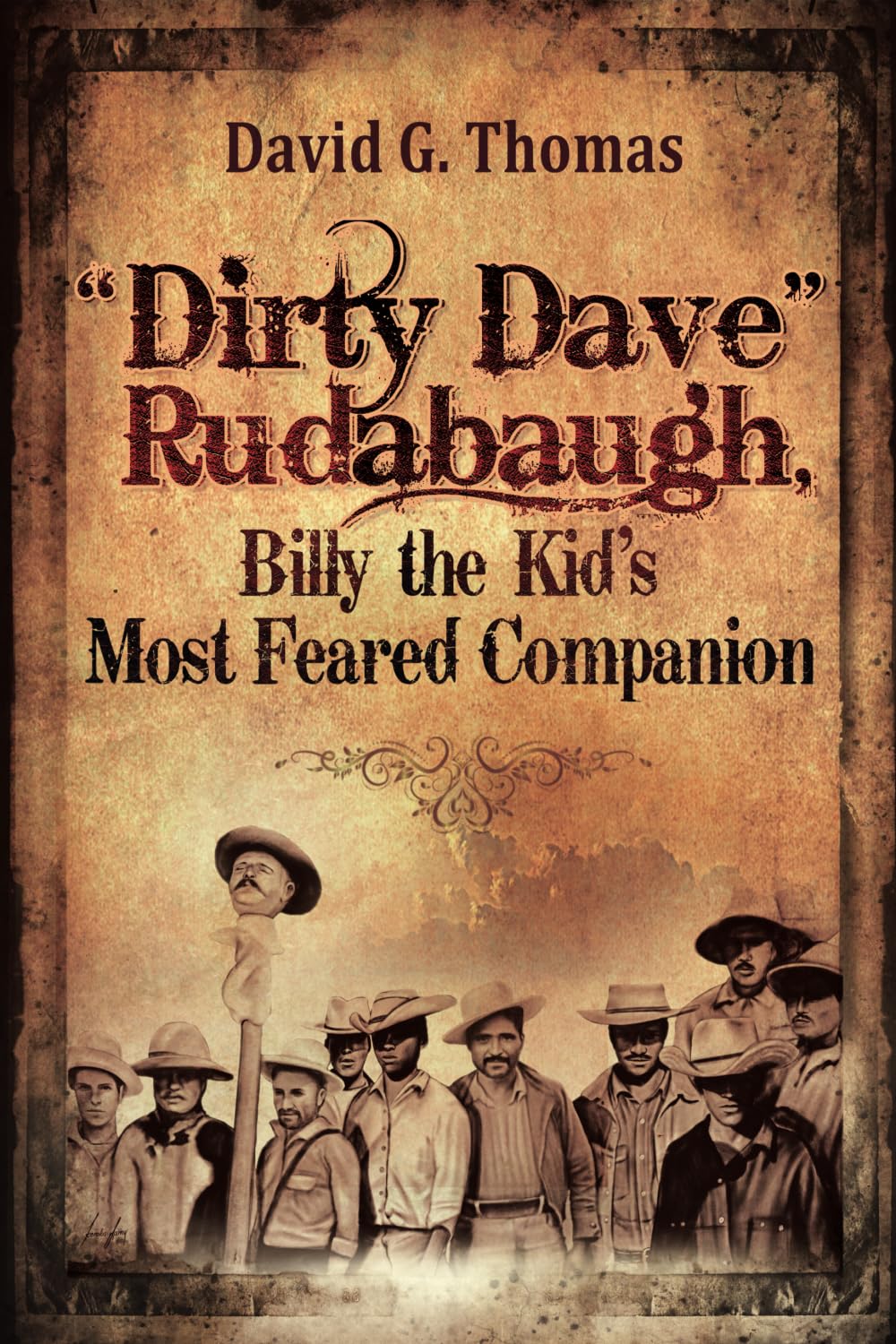 “Dirty Dave” Rudabaugh, Billy the Kid’s Most Feared Companion (Mesilla Valley History Series, Band 11) Memories