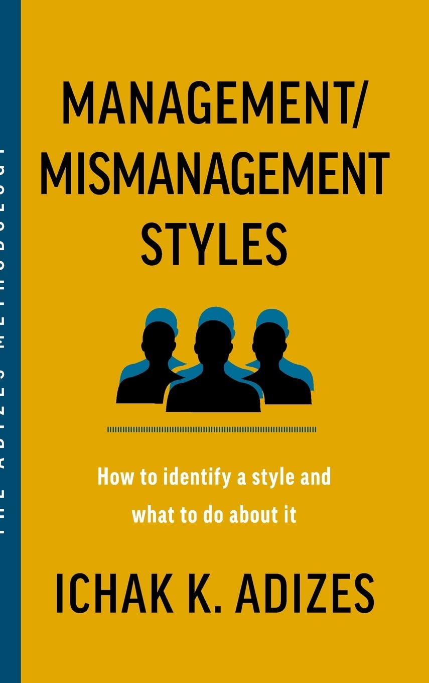 Management/Mismanagement Styles: How to Identify a Style and What to do About It Law