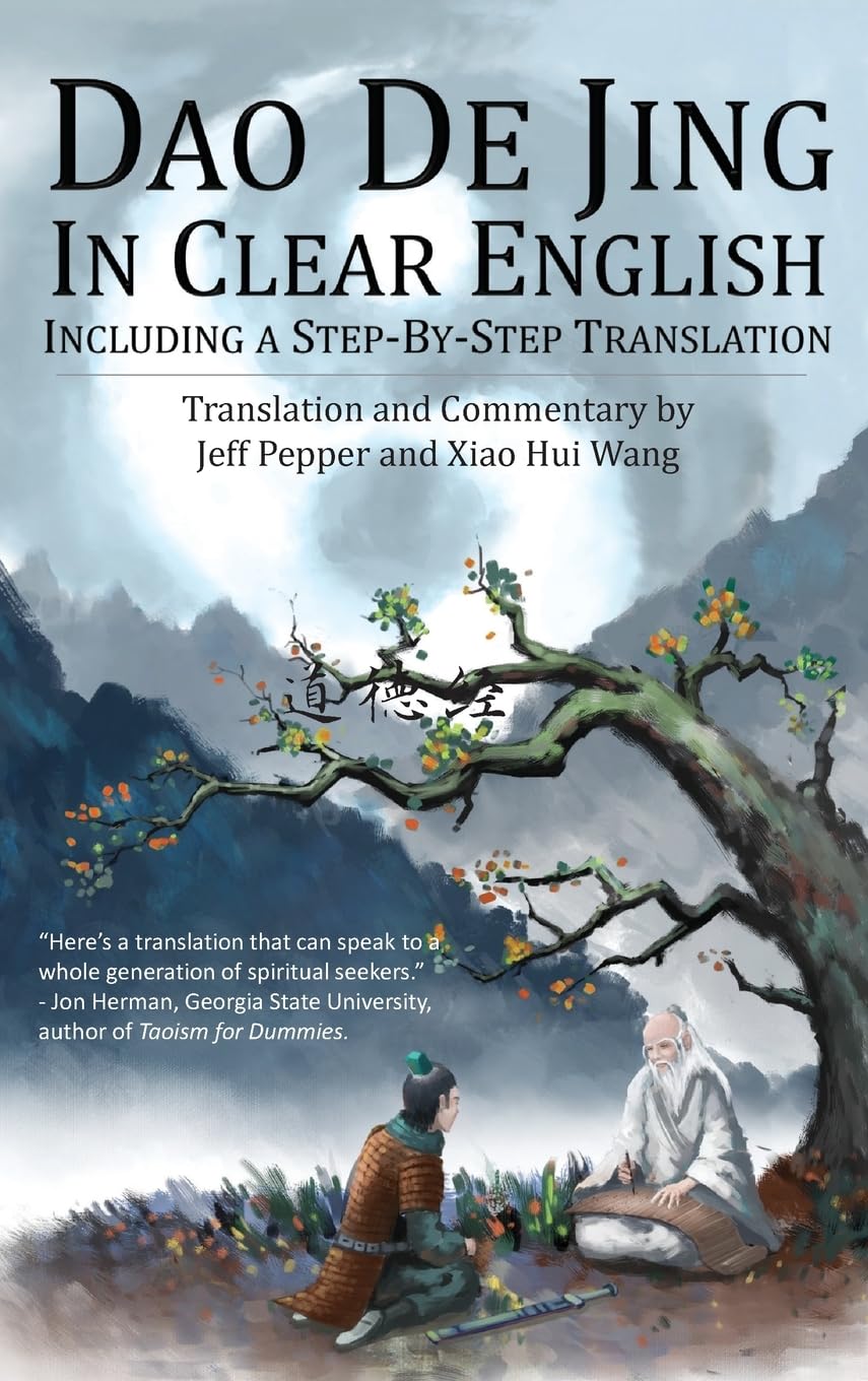 Dao De Jing in Clear English: Including a Step by Step Translation Philosophy