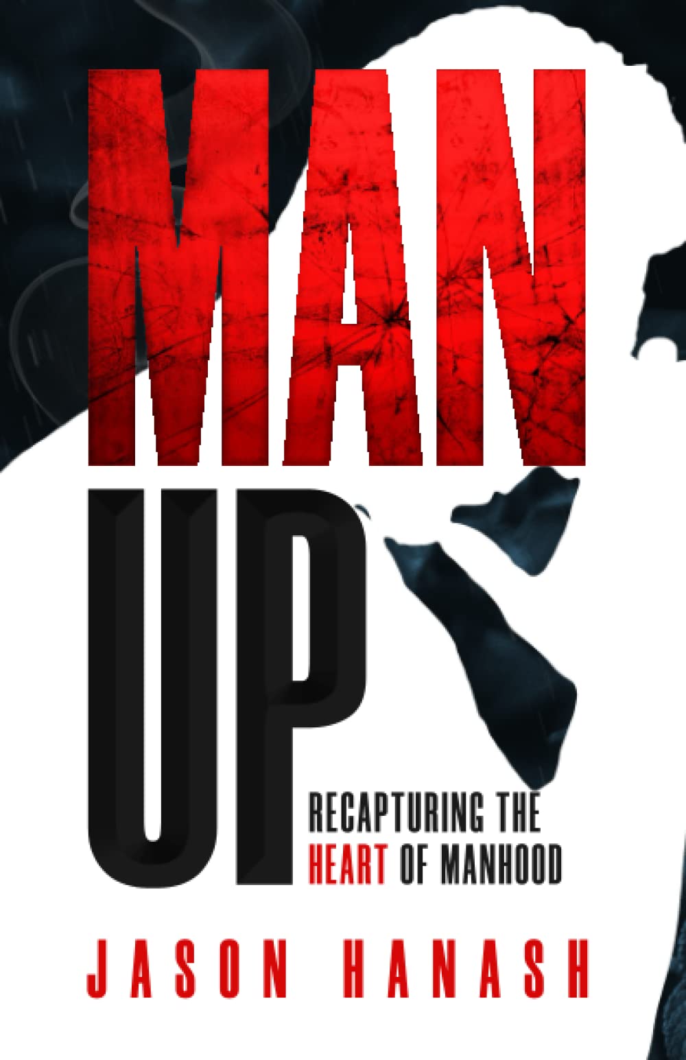 Man Up: Recapturing the Heart of Manhood Religion & Esotericism