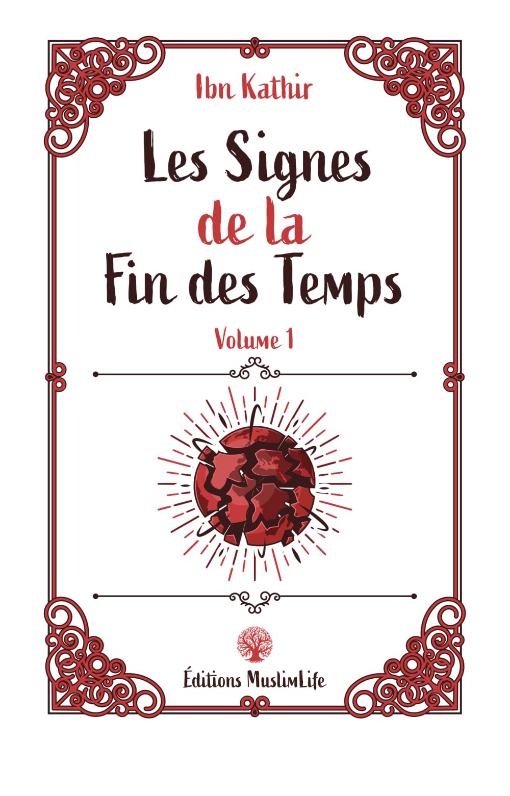 Les Signes de la Fin des Temps: Volume 1 (Les Signes de la Fin des Temps en Islam, Band 1) Religion & Esotericism
