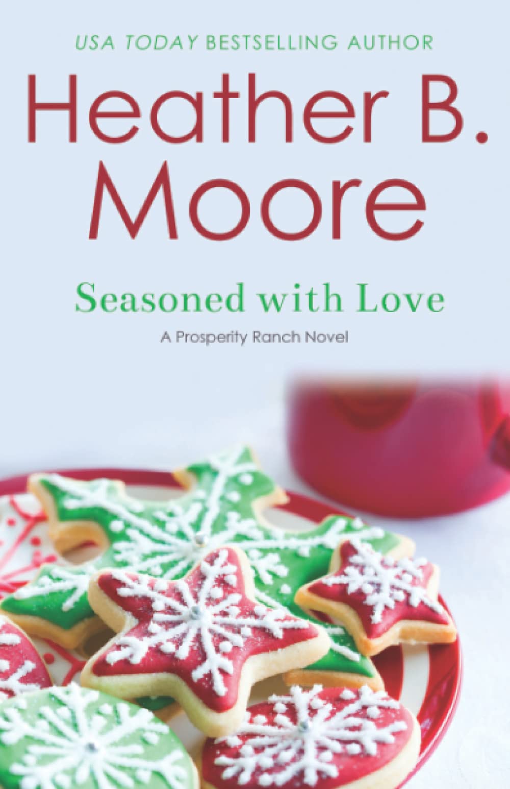 Seasoned with Love (PROSPERITY RANCH, Band 4) Contemporary Romance