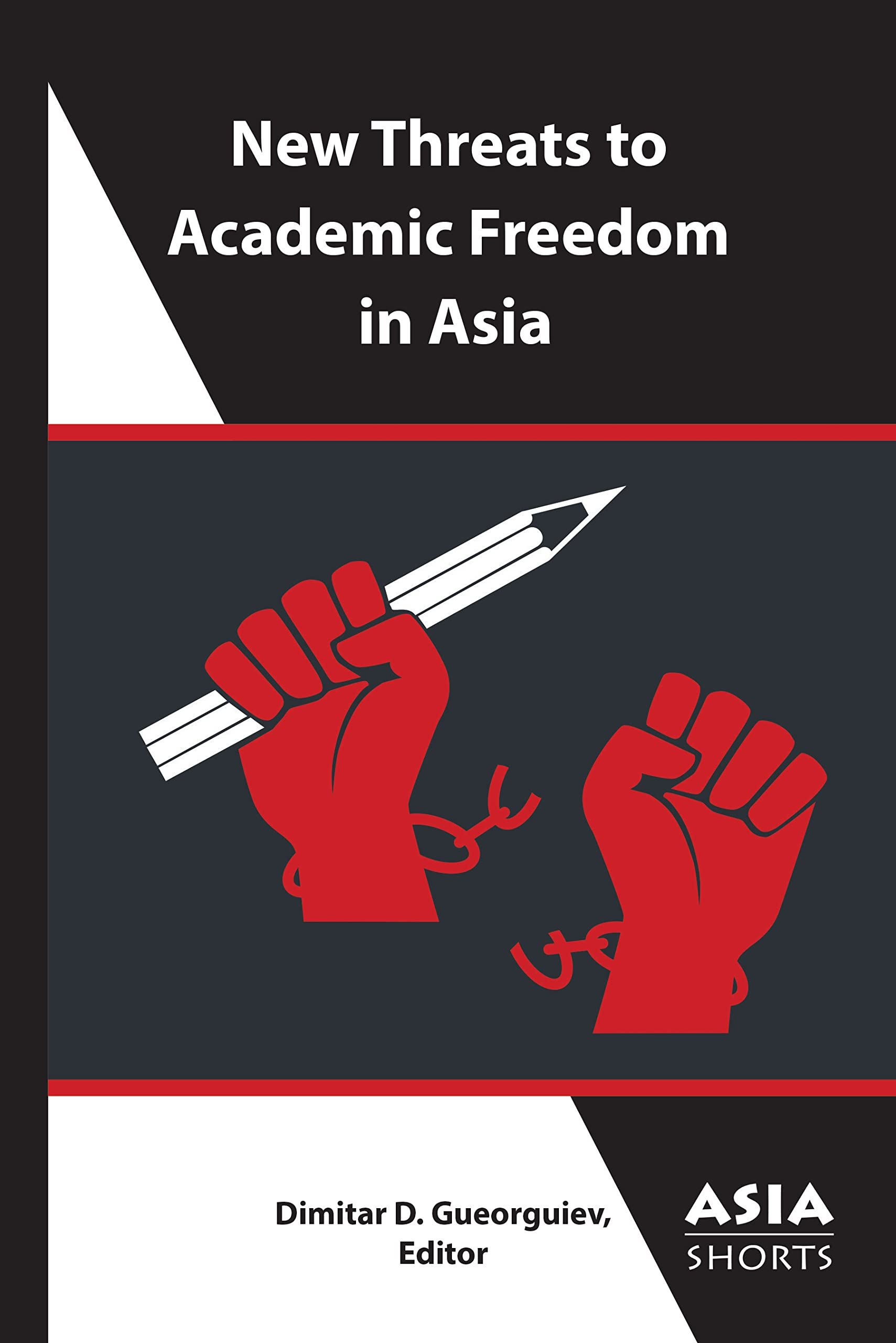New Threats to Academic Freedom in Asia (Asia Shorts) Social Sciences