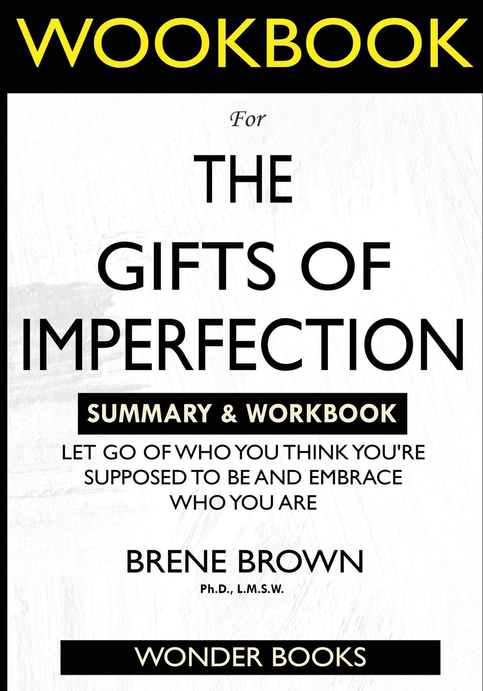 WORKBOOK For The Gifts of Imperfection: Let Go of Who You Think You're Supposed to Be and Embrace Who You Are Contemporary literature Books