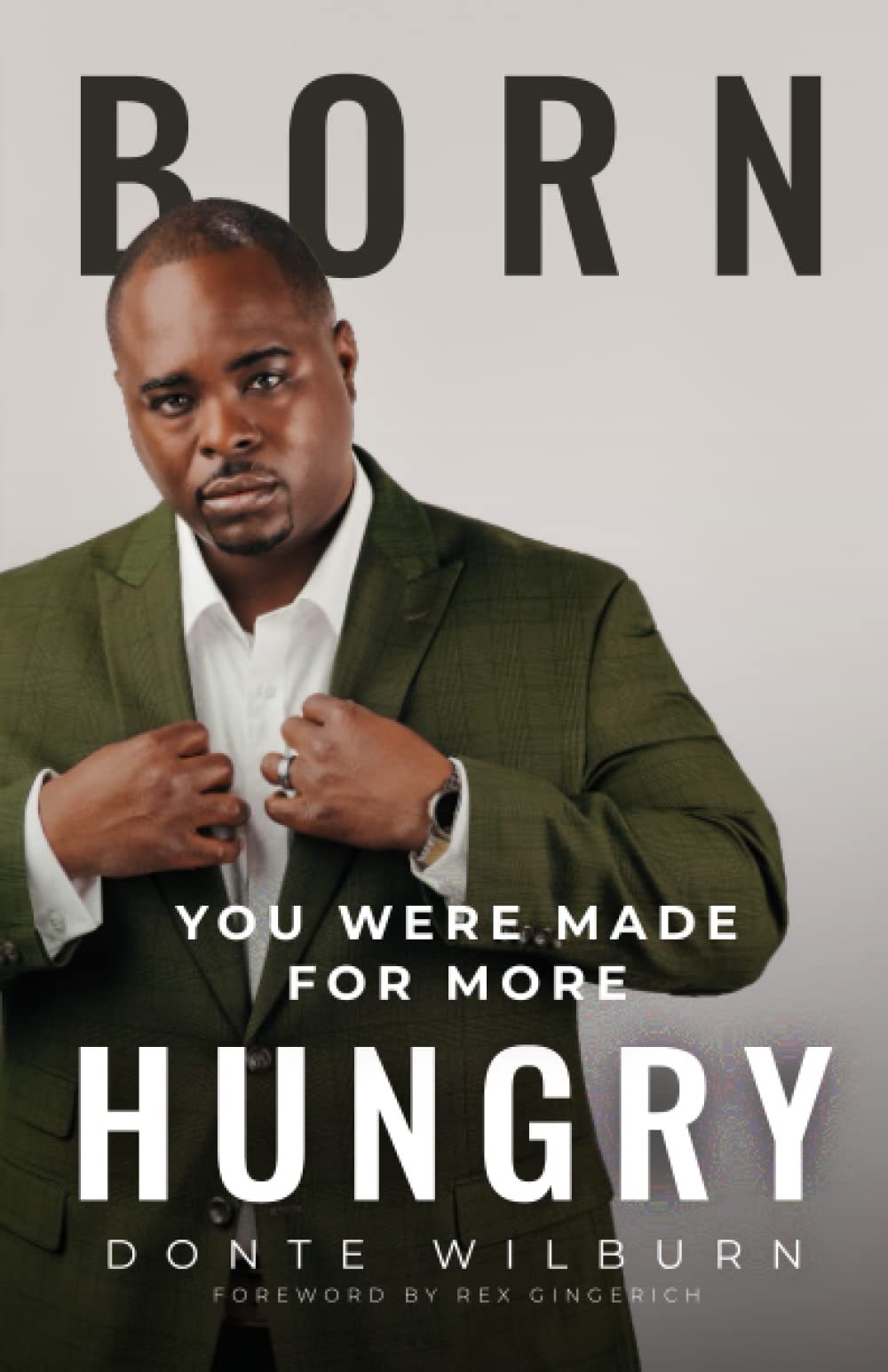 Born Hungry: You Were Made for More Lifestyle