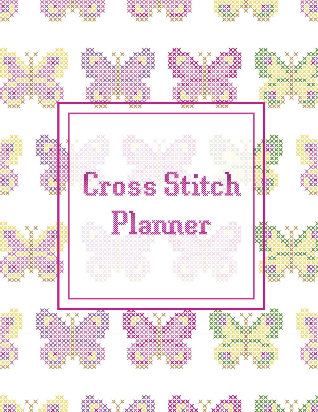 Cross Stitch Planner: 10, 14, 16, 18 & 22 Count Squares Grid Graph Paper Perfect For Crafters To Design, Creating Journal Notebook Hobbies & Crafts