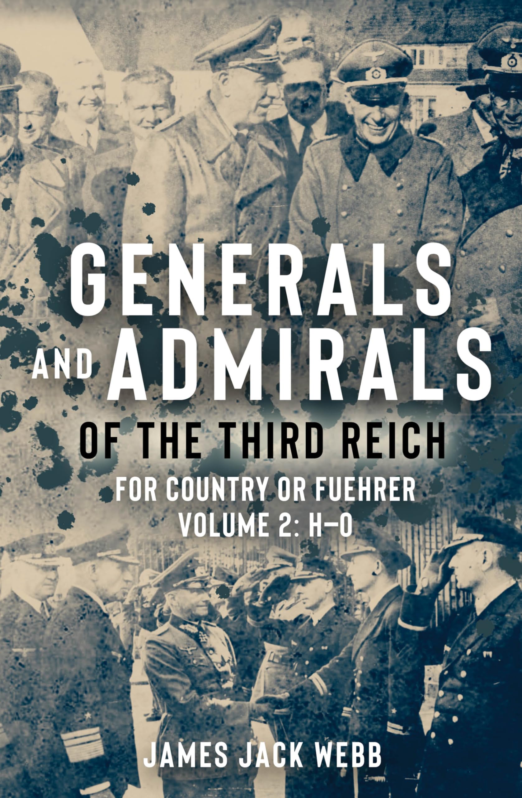 Generals and Admirals of the Third Reich: for Country or Fuehrer (Generals and Admirals of the Third Reich: for Country or Fuhrer, 2) Memories