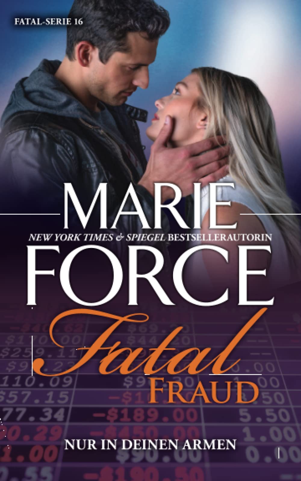 Fatal Fraud – Nur in deinen Armen (Fatal Serie, Band 16) Contemporary literature
