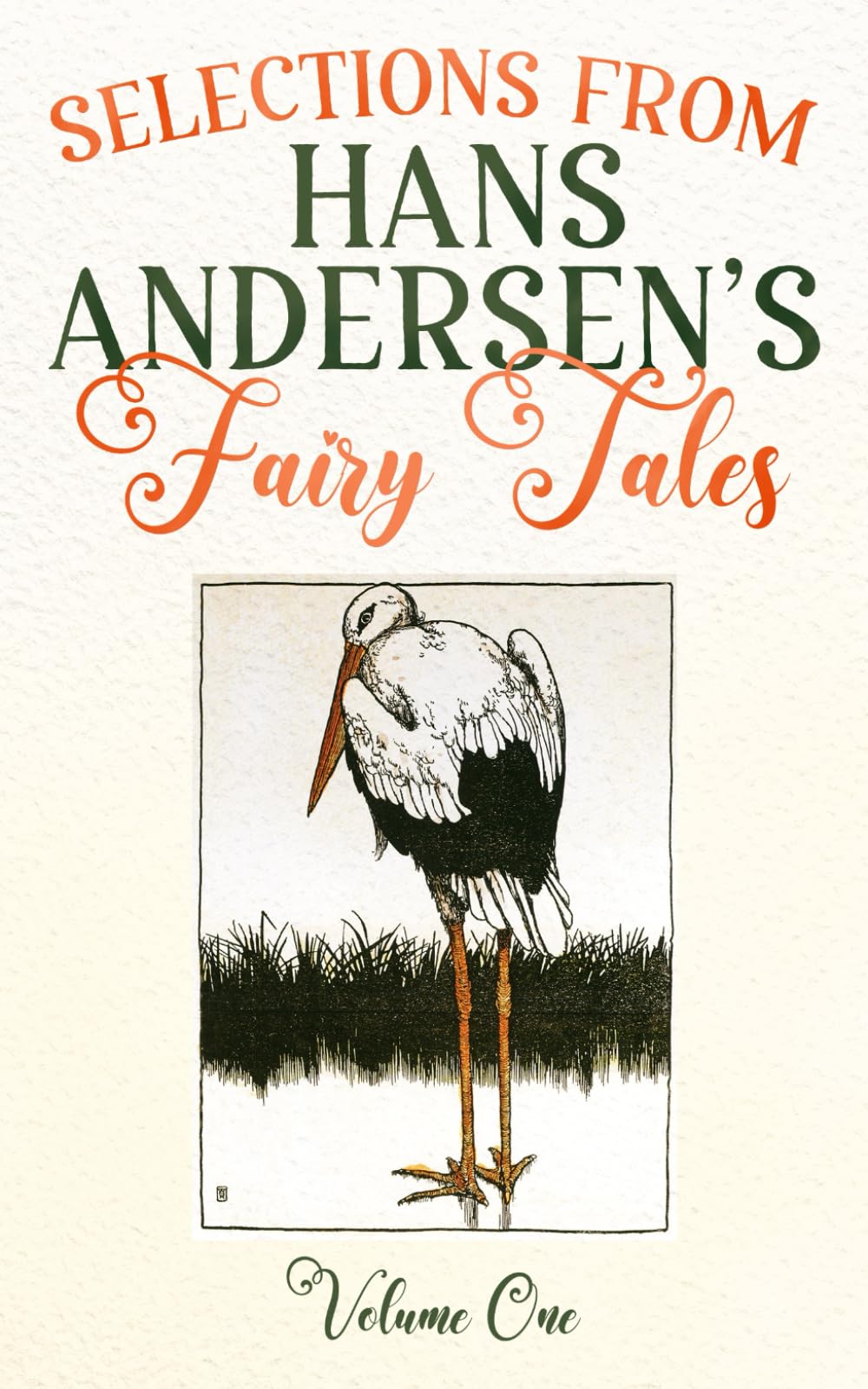 Selections from Hans Andersen's Fairy Tales: Volume 1 Fairy Tales & Legends