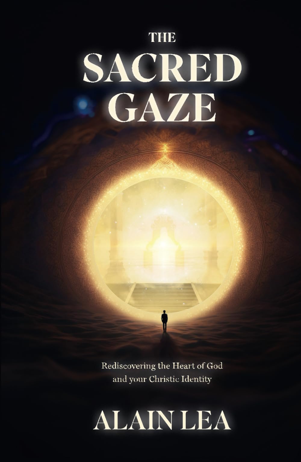 The Sacred Gaze: Rediscovering the heart of God and your Christic Identity Health, Nutrition & Fitness
